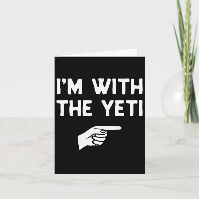 I’m With The Yeti Funny Halloween Matching Costume Card (Front)