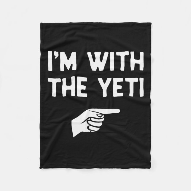 I’m With The Yeti Funny Halloween Matching Costume Fleece Blanket (Front)