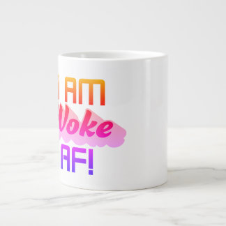 I’m Woke AF!  Large Coffee Mug