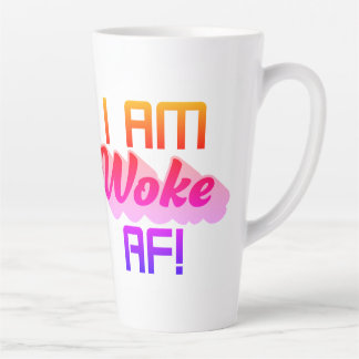 I’m Woke AF!  Latte Mug