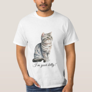 I`m your kitty Cute domestic cat T-Shirt