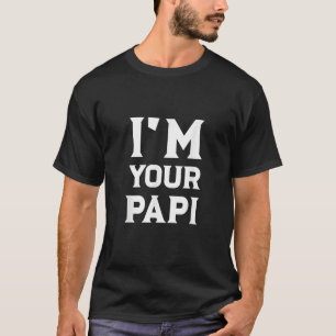 I m Your Papi Shirt Cool Daddy Fathers Day Gift La