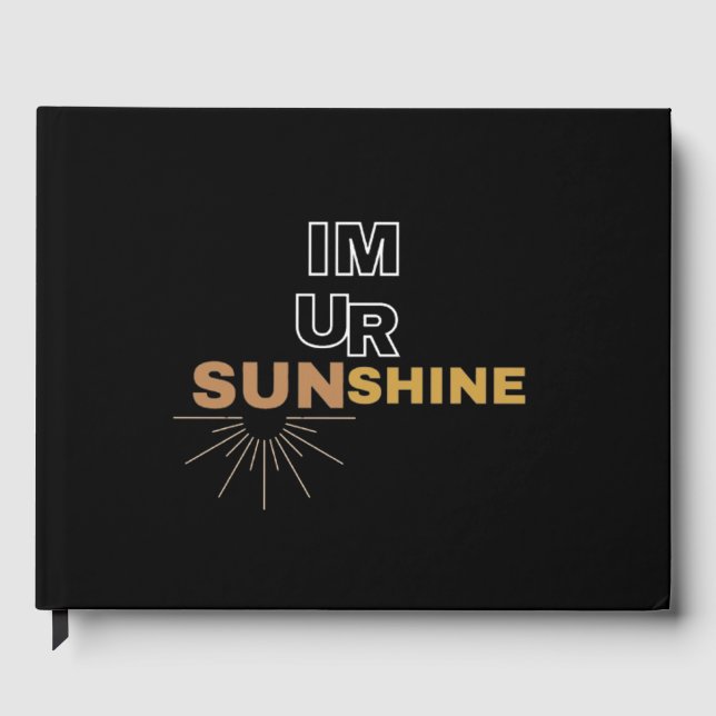 I’m Your Sunshine Art. Aesthetics Guest Book (Front)