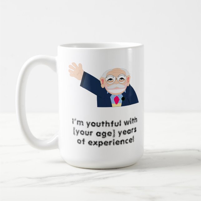 I’m youthful with 80 years of experience! Editable Coffee Mug (Left)