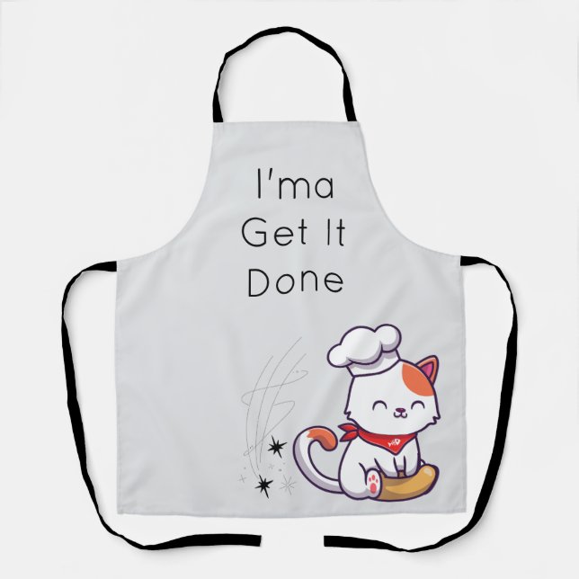 I’ma Get It Done – Cute Cat Apron for Moms & Baker (Front)