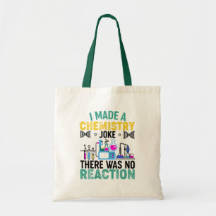 I Made a Chemistry Joke Funny Tote Bag