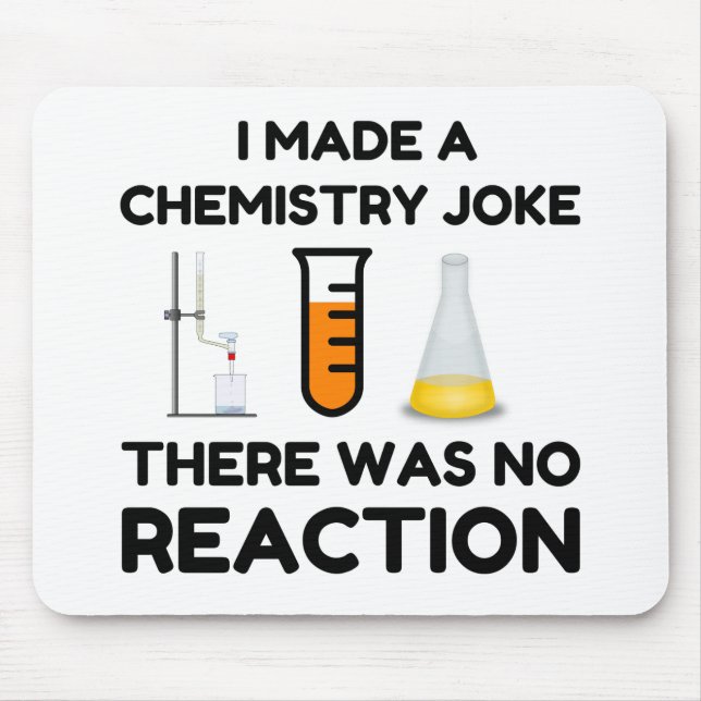 I Made A Chemistry Joke Mouse Mat (Front)