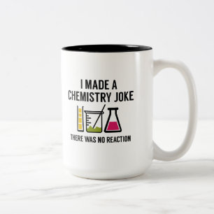 I Made A Chemistry Joke Two-Tone Coffee Mug
