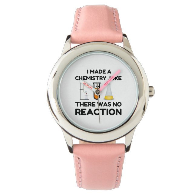 I Made A Chemistry Joke Watch (Front)