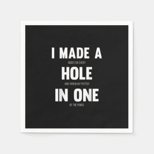 I Made A Hole In One, Funny Golf Dads & Sport Napkin