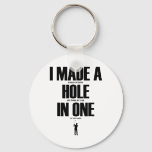 I Made A Hole In One Funny Golf Shirt Golf Gift Key Ring