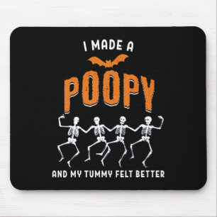I Made A Poopy And My Tummy Felt Better Adult Humo Mouse Mat