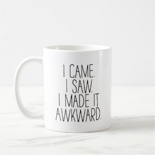 I Made It Awkward Coffee Mug