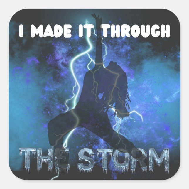 I Made It Through The Storm - Christian Faith Square Sticker (Front)