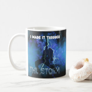 I Made It Through The Storm Coffee Mug