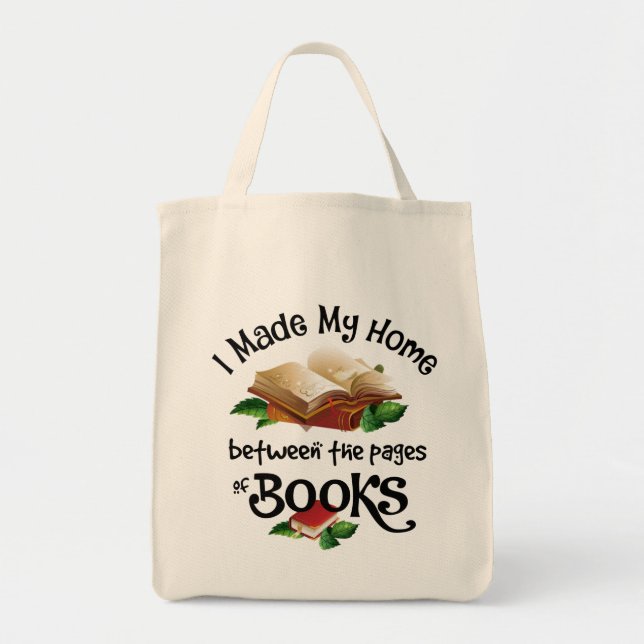 I Made My Home Between the Pages of Books Tote Bag (Front)