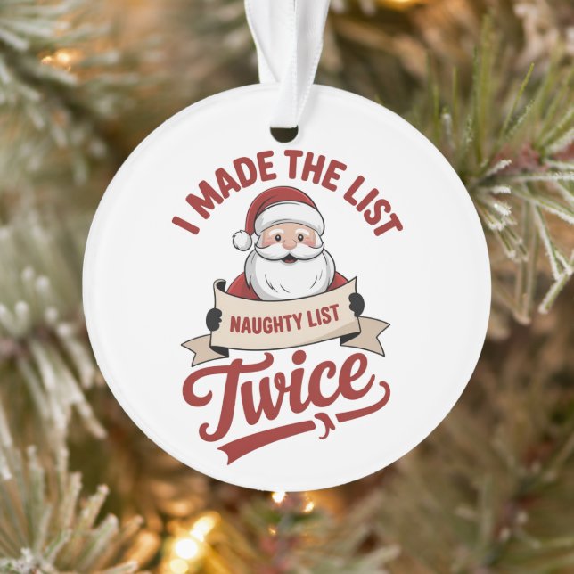 I Made The List Twice Naughty Christmas Santa Ornament (Tree)