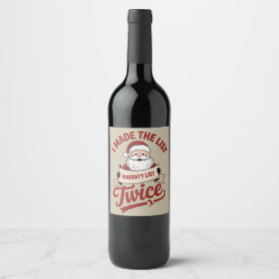 I Made The List Twice Naughty Christmas Santa Wine Label