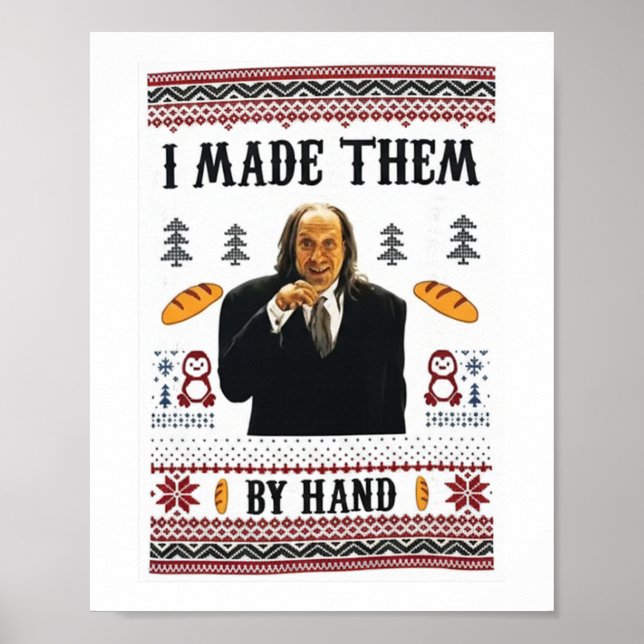 “i Made Them By Hand” Bread Meme Ugly Sweater  Poster (Front)