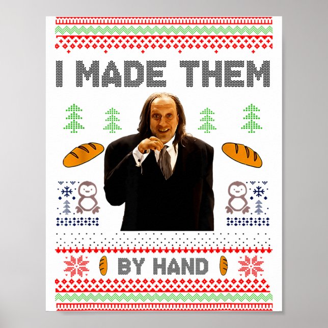 I Made Them By Hand Funny Ugly Sweater  Poster (Front)
