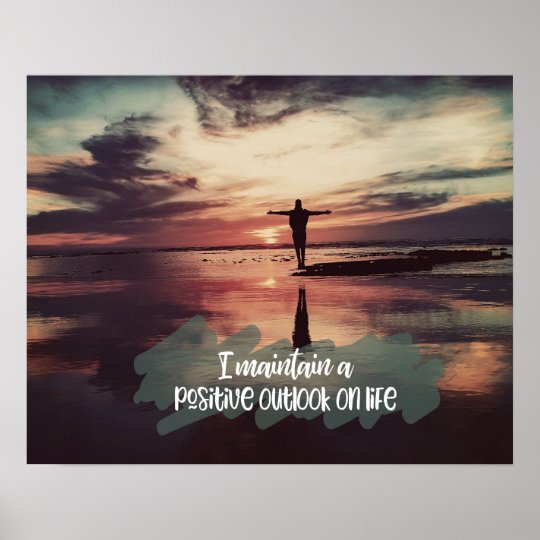 I Maintain A Positive Outlook Poster | Zazzle.co.uk