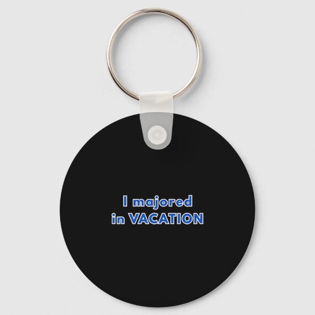 I Majored In Vacation Green  Key Ring (Front)