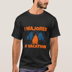I Majored In Vacation ---- T-Shirt
