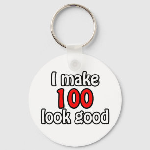 I make 100 look good key ring
