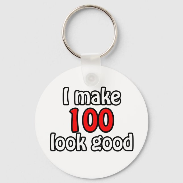 I make 100 look good key ring (Front)