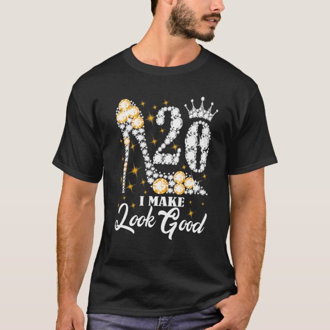 I Make 20 Look Good 20th Birthday 20 Year Old Diam T-Shirt (Front)
