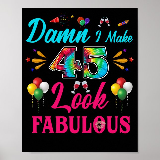 I Make 45 Look Fabulous 45th Birthday Poster (Front)