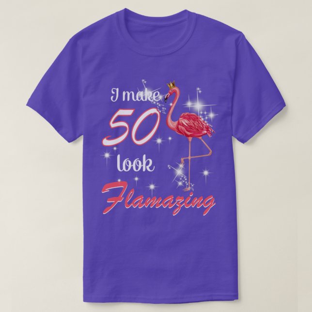 I Make 50 Look Flamazing 1969 50th Birthday Flamin T-Shirt (Design Front)