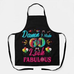 I Make 60 Look Fabulous 60th Birthday Apron
