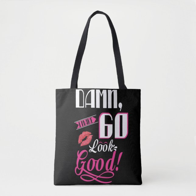 I Make 60 Look Good 60th Birthday Tote Bag (Front)