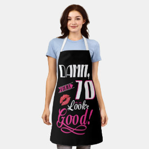 I Make 70 Look Good 70th Birthday Apron