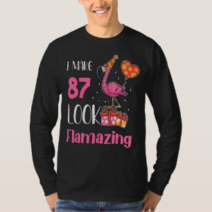 I Make 87 Look Flamazing 87 Year Old Flamingo 87th T-Shirt