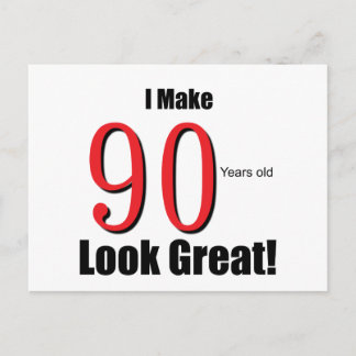 I make 90 Years old Look Great!! Postcard