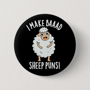 I Make Baaad Sheep Puns Funny Animal Pun Dark BG 6 Cm Round Badge