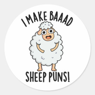 I Make Bad Sheep Puns Funny Animal Pun  Classic Round Sticker