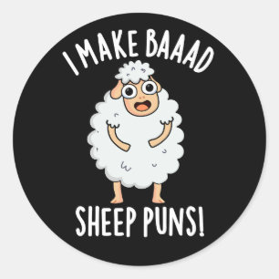 I Make Bad Sheep Puns Funny Animal Pun Dark BG Classic Round Sticker