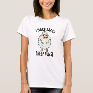I Make Bad Sheep Puns Funny Animal Pun  T-Shirt