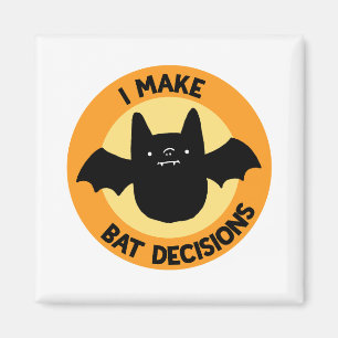 I Make Bat Decisions Funny Animal Pun Magnet