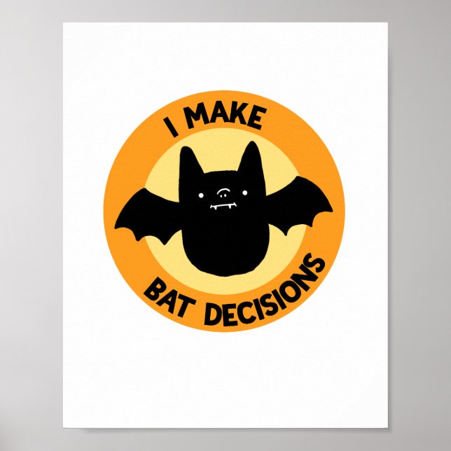 I Make Bat Decisions Funny Animal Pun Poster (Front)