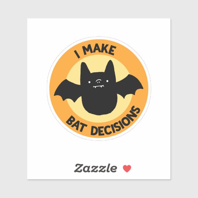 I Make Bat Decisions Funny  Pun Vinyl Sticker (Sheet)