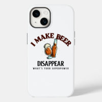 I Make Beer Disappear What's Your Superpower