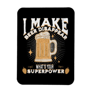 I make beer disappear what's your superpower magnet