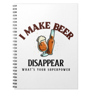 I Make Beer Disappear What's Your Superpower Notebook