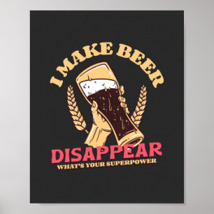 I Make Beer Disappear What's Your Superpower Poster