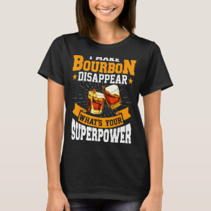 I Make Bourbon Disappear  Bourbon Whiskey  Adults T-Shirt