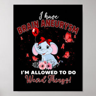 I Make Brain Aneurysm Look Good Awareness Support Poster